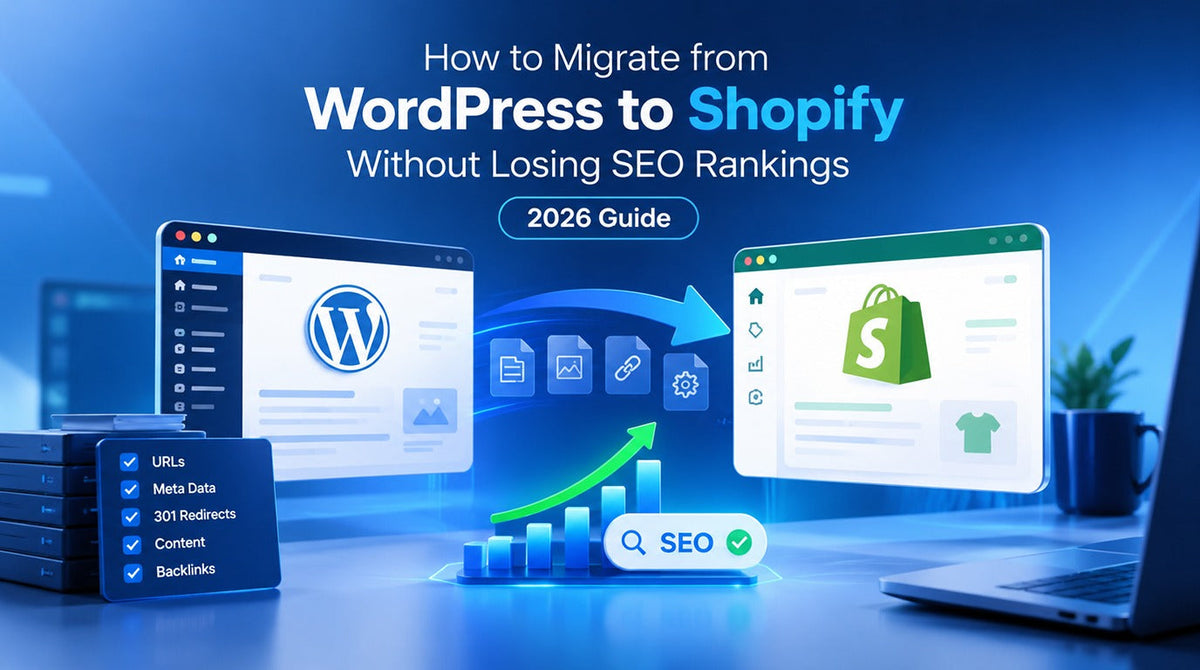 How to Migrate from WordPress to Shopify Without Losing SEO Rankings